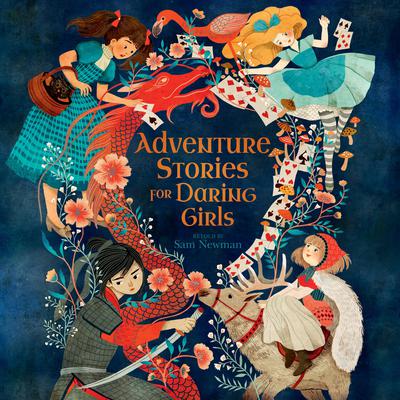 Adventure Stories for Daring Girls by Samantha Newman audiobook