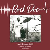 Rock Doc by  Neil Ratner MD audiobook