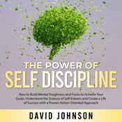 The Power of Self Discipline by  David Johnson audiobook