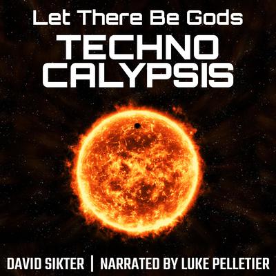 Technocalypsis by David Sikter audiobook