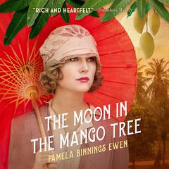 The Moon in the Mango Tree by Pamela Binnings Ewen audiobook