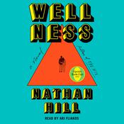 Wellness by  Nathan Hill audiobook