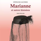 Marianne et autres histoires by  Stéphanie Gauthier audiobook