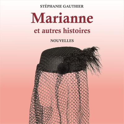 Marianne et autres histoires by Stéphanie Gauthier audiobook