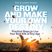 Grow & Make Your Own Destiny by  Paul Penman audiobook