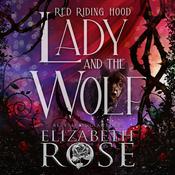 Lady and the Wolf by  Elizabeth Rose audiobook