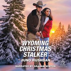 Wyoming Christmas Stalker by Juno Rushdan audiobook