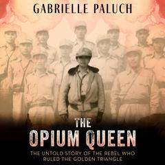 The Opium Queen by Gabrielle Paluch audiobook