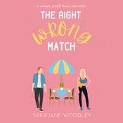 The Right Wrong Match by  Sara Jane Woodley audiobook