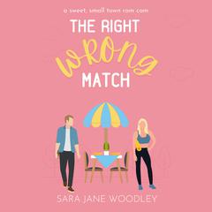 The Right Wrong Match by Sara Jane Woodley audiobook