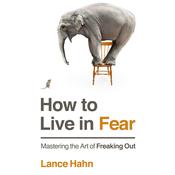 How to Live in Fear by  Lance Hahn audiobook