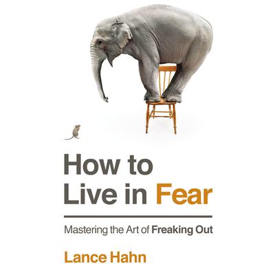 How to Live in Fear by Lance Hahn audiobook