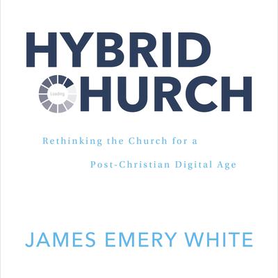 Hybrid Church by James Emery White audiobook