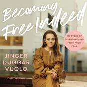 Becoming Free Indeed by  Jinger Vuolo audiobook