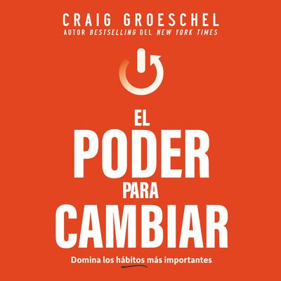 El poder para cambiar by Craig Groeschel audiobook