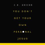 You Don't Get Your Own Personal Jesus by  J. D. Greear audiobook