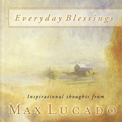 Everyday Blessings by Max Lucado audiobook