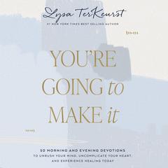 You're Going to Make It by Lysa TerKeurst audiobook