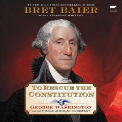 To Rescue the Constitution by Bret Baier audiobook