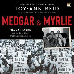 Medgar and Myrlie by Joy-Ann Reid audiobook