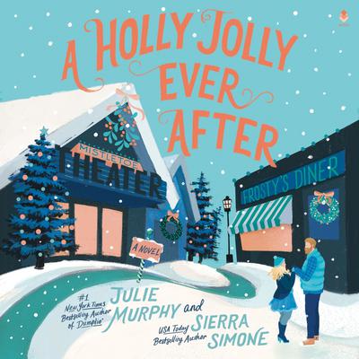 A Holly Jolly Ever After by Julie Murphy audiobook