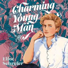 Charming Young Man by Eliot Schrefer audiobook
