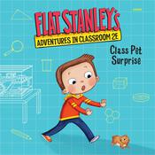 Flat Stanley's Adventures in Classroom 2E #1: Class Pet Surprise by  Kate Egan audiobook