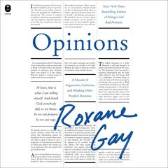 Opinions by Roxane Gay audiobook