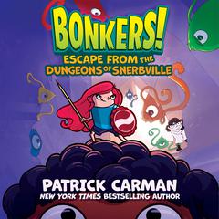 Escape from the Dungeons of Snerbville by Patrick Carman audiobook
