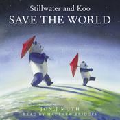 Stillwater and Koo Save the World (A Stillwater and Friends Book) by  Jon J. Muth audiobook