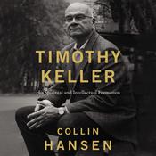 Timothy Keller by  Collin Hansen audiobook