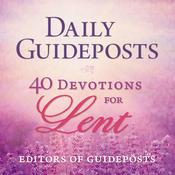 Daily Guideposts: 40 Devotions for Lent by  Guideposts audiobook