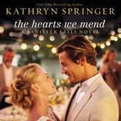 The Hearts We Mend by  Kathryn Springer audiobook