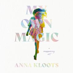 My Own Magic by Anna Kloots audiobook