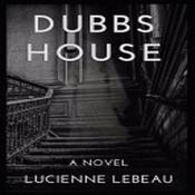 Dubbs House by  Lucienne LeBeau audiobook