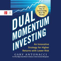 Dual Momentum Investing by Gary Antonacci audiobook