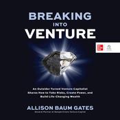 Breaking Into Venture by  Allison Baum Gates audiobook