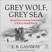 Grey Wolf, Grey Sea by  E.B. Gasaway audiobook
