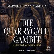 The Quarrygate Gambit by  Marshall Ryan Maresca audiobook