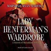 Lady Henterman's Wardrobe by  Marshall Ryan Maresca audiobook