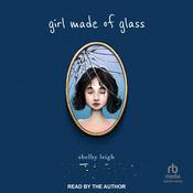 Girl Made of Glass by  Shelby Leigh audiobook