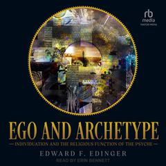 Ego and Archetype by Edward F. Edinger audiobook
