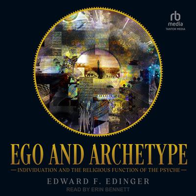 Ego and Archetype by Edward F. Edinger audiobook