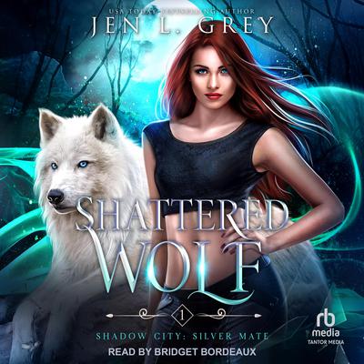 Shattered Wolf by Jen L. Grey audiobook