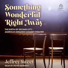 Something Wonderful Right Away by Jeffrey Sweet audiobook