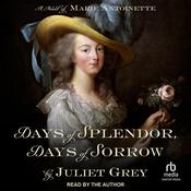 Days of Splendor, Days of Sorrow by  Juliet Grey audiobook