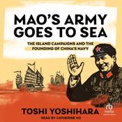 Mao's Army Goes to Sea by  Toshi Yoshihara audiobook