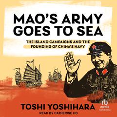 Mao's Army Goes to Sea by Toshi Yoshihara audiobook