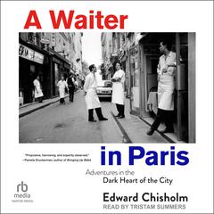 A Waiter in Paris by Edward Chisholm audiobook
