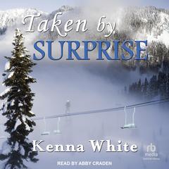 Taken By Surprise by Kenna White audiobook